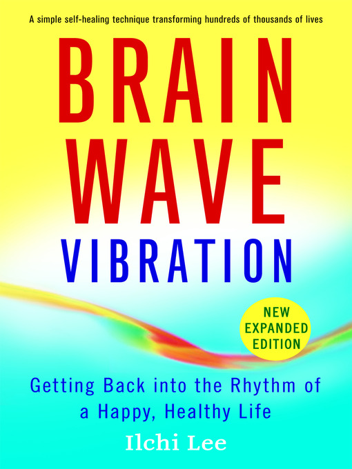 Title details for Brain Wave Vibration by Ilchi Lee - Available